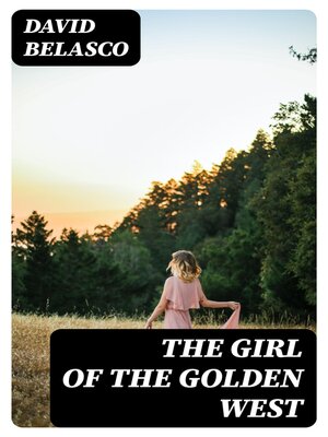 cover image of The Girl of the Golden West